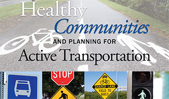 Healthy Communities and Planning for Active Transportation: Planning and Implementing Active Transportation in Ontario Communities - A Call to Action
